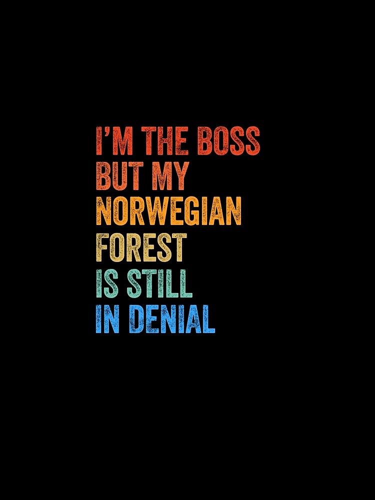 I'm Boss But My Norwegian Forest Cat Still In Denial by LADistrictGarb T-Shirts, Hoodie, Sweatshirt (Image 2)