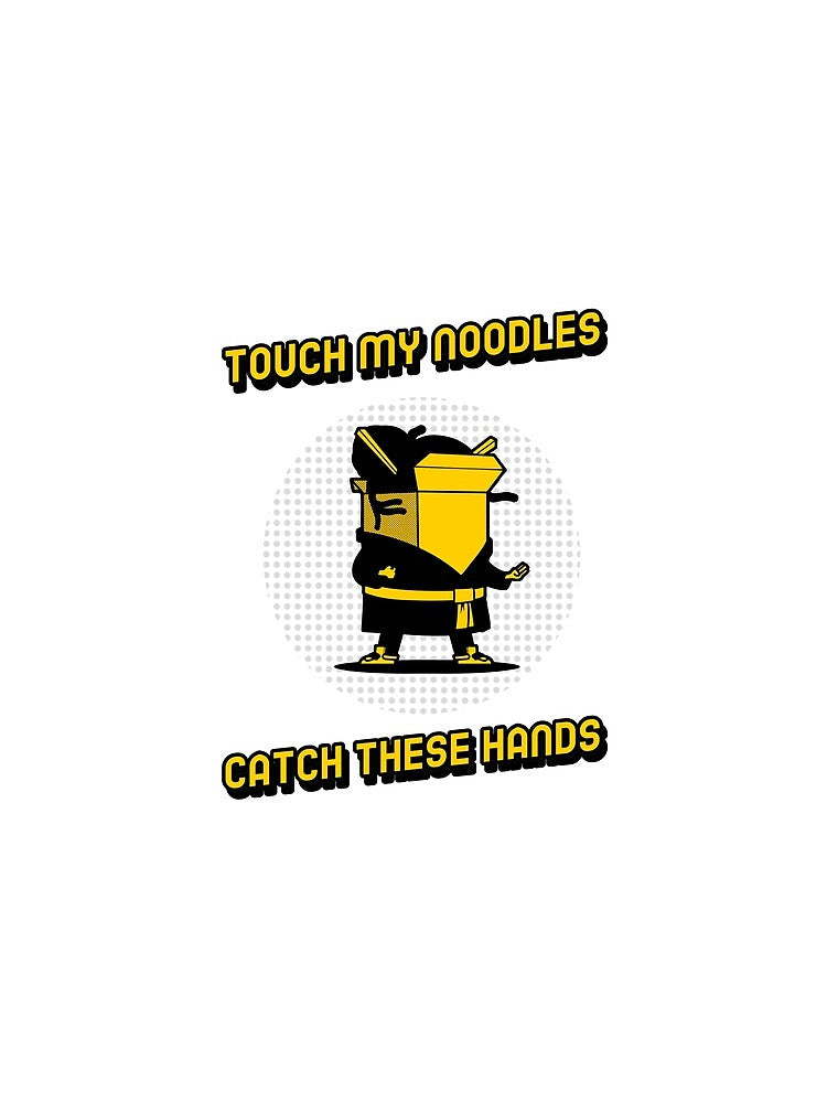 Touch My Noodles Catch These Hands Karate Ramen by LADistrictGarb T-Shirts, Hoodie, Sweatshirt | BlankRebels.com (Image 2)