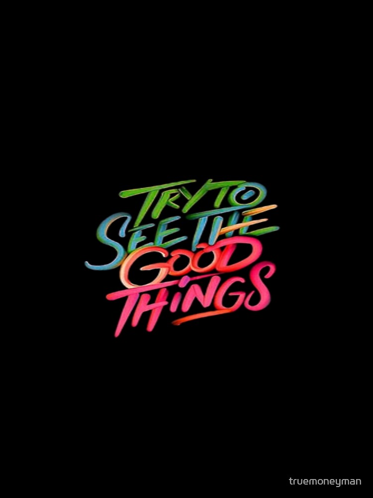 Try to see the good things illustration premium design by truemoneyman T-Shirts, Hoodie, Sweatshirt (Image 2)