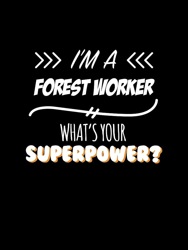 Forest Worker Funny Superpower Slogan Gift for every Forest Worker Funny Slogan Hobby Work Worker by trybest... (Image 2)