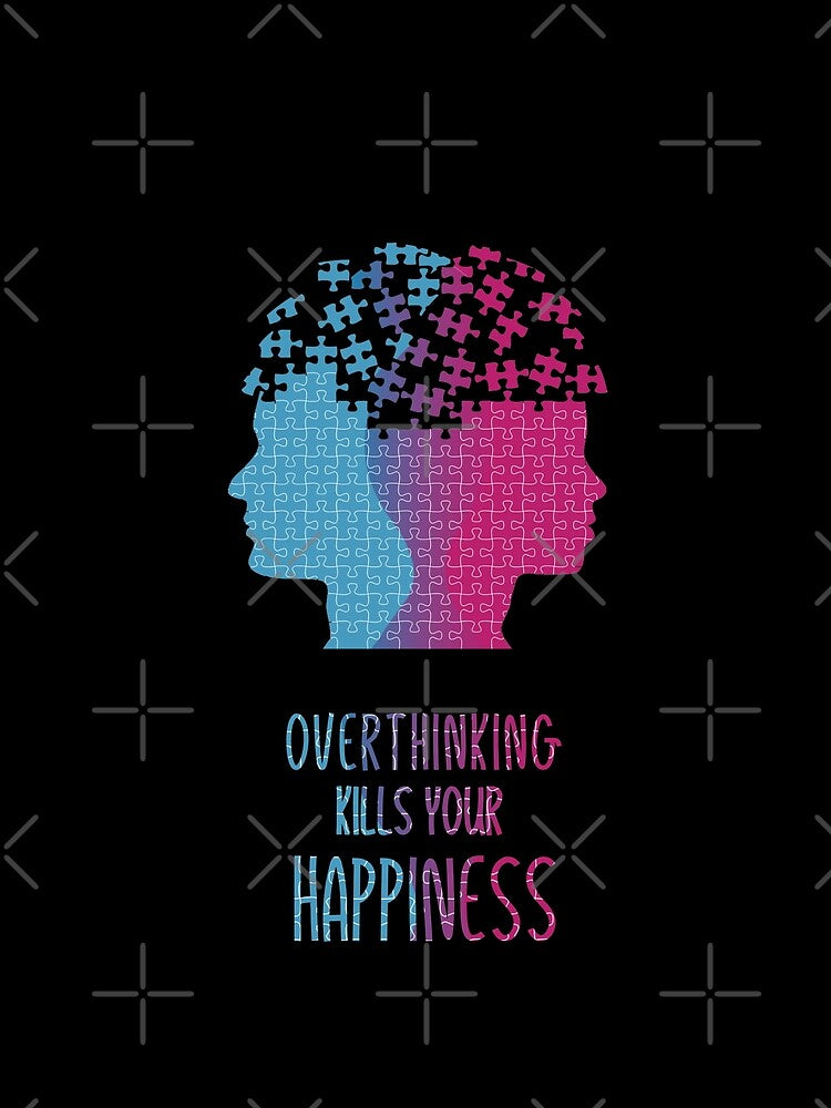 Overthinking Kills Your Happiness_5 T-Shirts, Hoodie, Sweatshirt