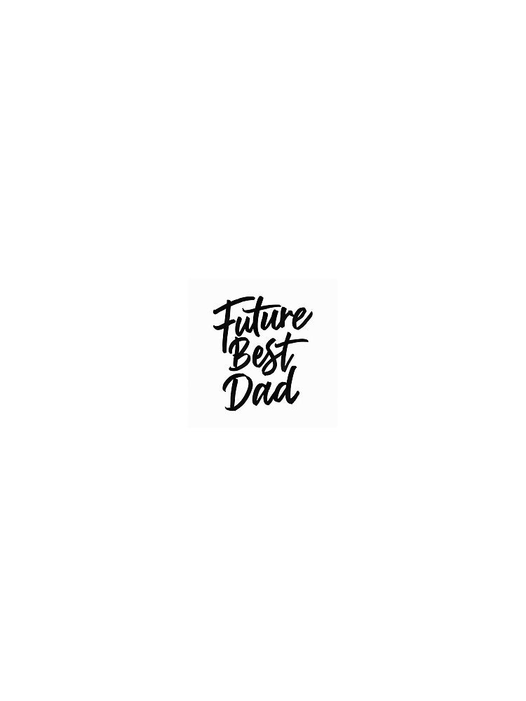 Future Best Dad by Goopis T-Shirts, Hoodie, Sweatshirt | BlankRebels.com (Image 2)