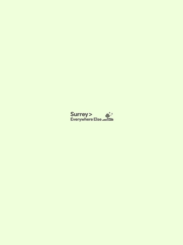 Surrey > Everywhere Else  | Bold Sans Serif Typography | Cheeky Surrey Pride Design by ThatSurreyLife T-Shirts,... (Image 2)