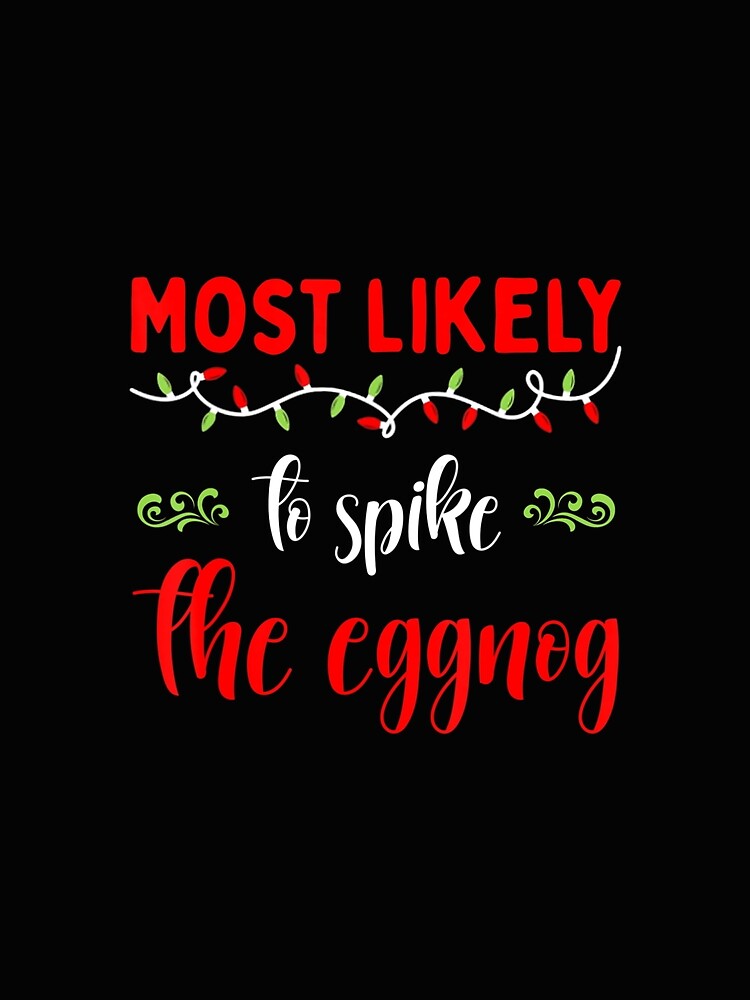 Family Matching Pajama Most Likely To Spike The Eggnog by whenevery3 T-Shirts, Hoodie, Sweatshirt | BlankRebels.com (Image 2)