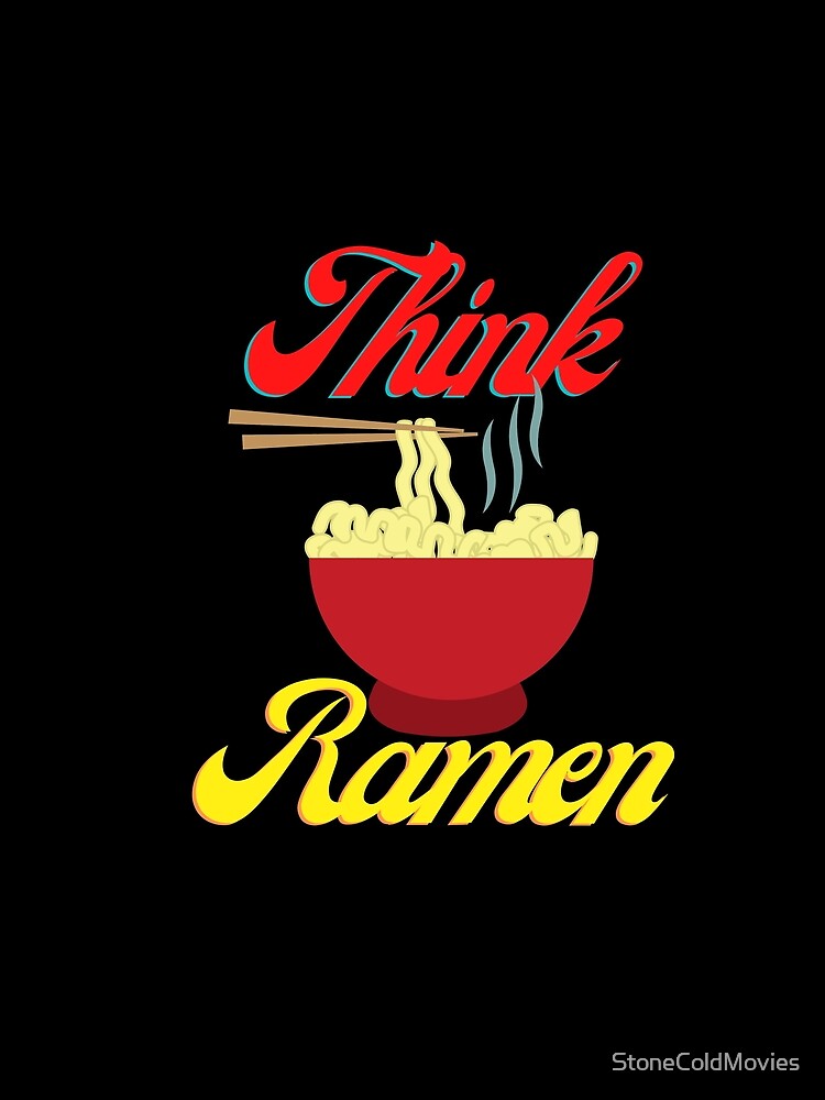 Think Ramen by StoneColdMovies T-Shirts, Hoodie, Sweatshirt | BlankRebels.com (Image 2)
