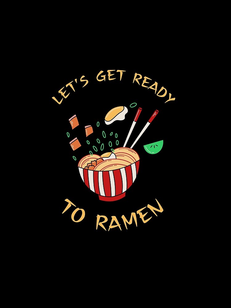 lets get ready to ramen by Bizarro23 T-Shirts, Hoodie, Sweatshirt | BlankRebels.com (Image 2)