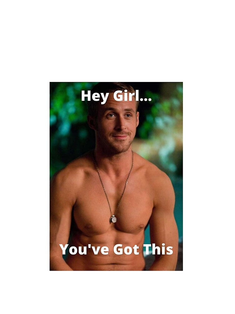 Hey Girl, You've Got This Ryan Gosling by Jayrad26 T-Shirts, Hoodie, Sweatshirt | BlankRebels.com (Image 2)