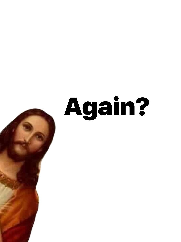 Jesus "Again?" by Terrero T-Shirts, Hoodie, Sweatshirt | BlankRebels.com (Image 2)