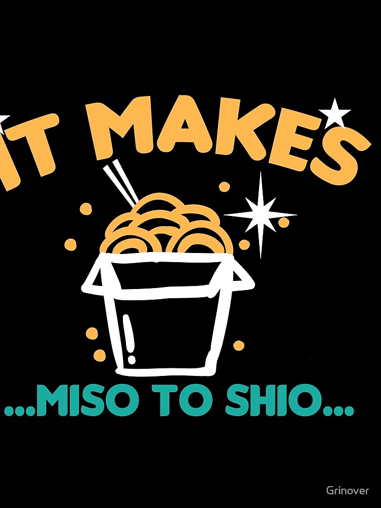 It makes Miso to shio by Grinover T-Shirts, Hoodie, Sweatshirt | BlankRebels.com (Image 2)