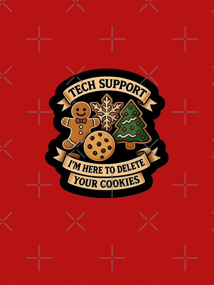 Holiday Humor Tech Support I'm Here To Delete Your Cookies by DemureArtsy T-Shirts, Hoodie, Sweatshirt (Image 2)