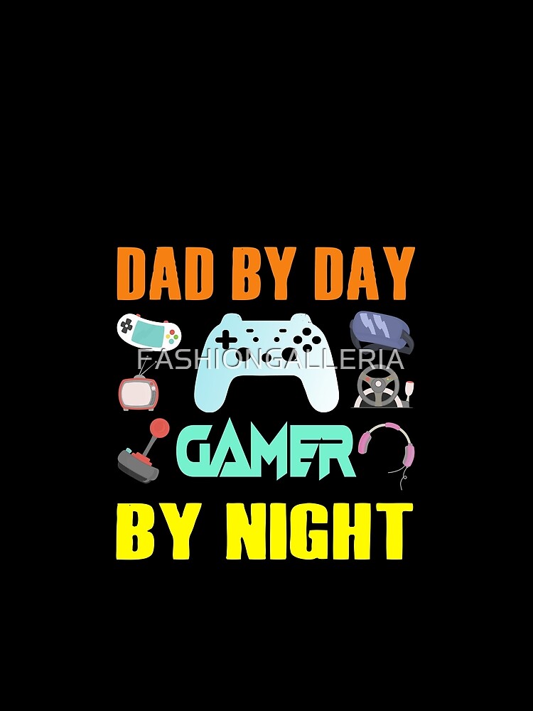 Dad by day Gamer by night by FASHIONGALLERIA T-Shirts, Hoodie, Sweatshirt | BlankRebels.com (Image 2)