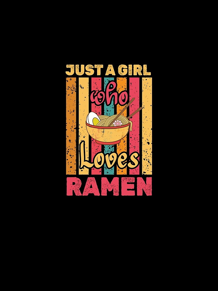 Just a Girl who Loves Ramen - Funny Ramen Noodles Lover by Adexyl T-Shirts, Hoodie, Sweatshirt | BlankRebels.com (Image 2)