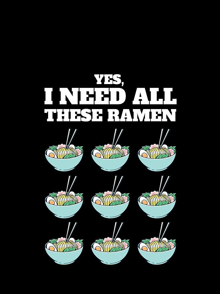 Funny Yes I Need All These Ramen Gift by Salvadax T-Shirts, Hoodie, Sweatshirt | BlankRebels.com (Image 2)