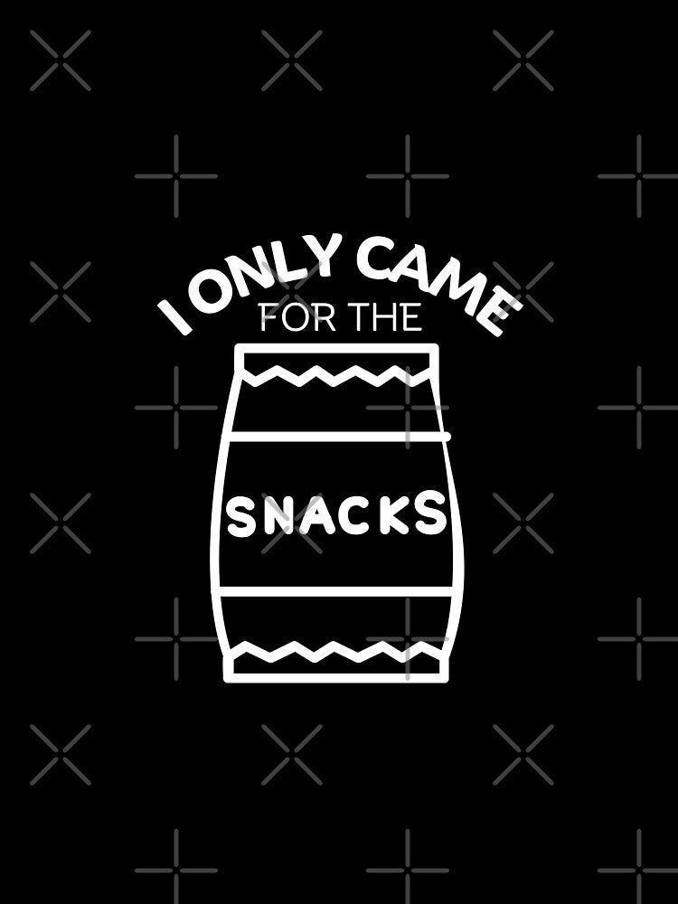 Came for snacks by Peerless-Prime T-Shirts, Hoodie, Sweatshirt | BlankRebels.com (Image 2)