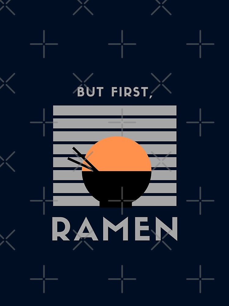 But first, Ramen! by CLPDesignLab T-Shirts, Hoodie, Sweatshirt | BlankRebels.com (Image 2)