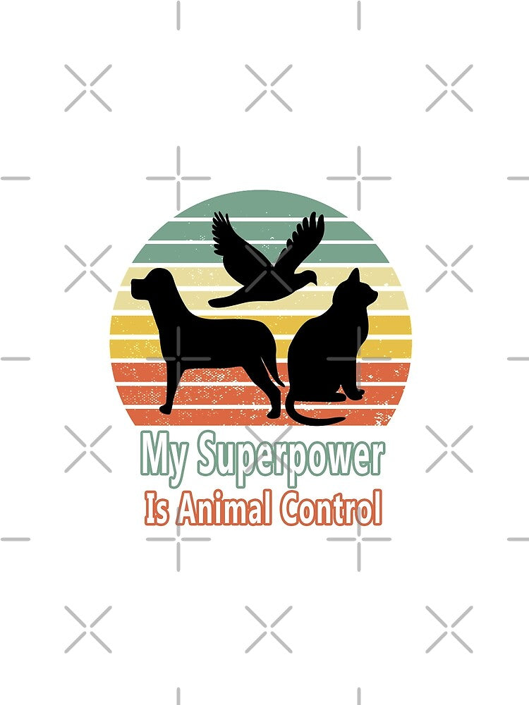 Fuuny animal My Superpower Is Animal Control , gift idea for lovers animal by Mac Store T-Shirts, Hoodie,... (Image 2)