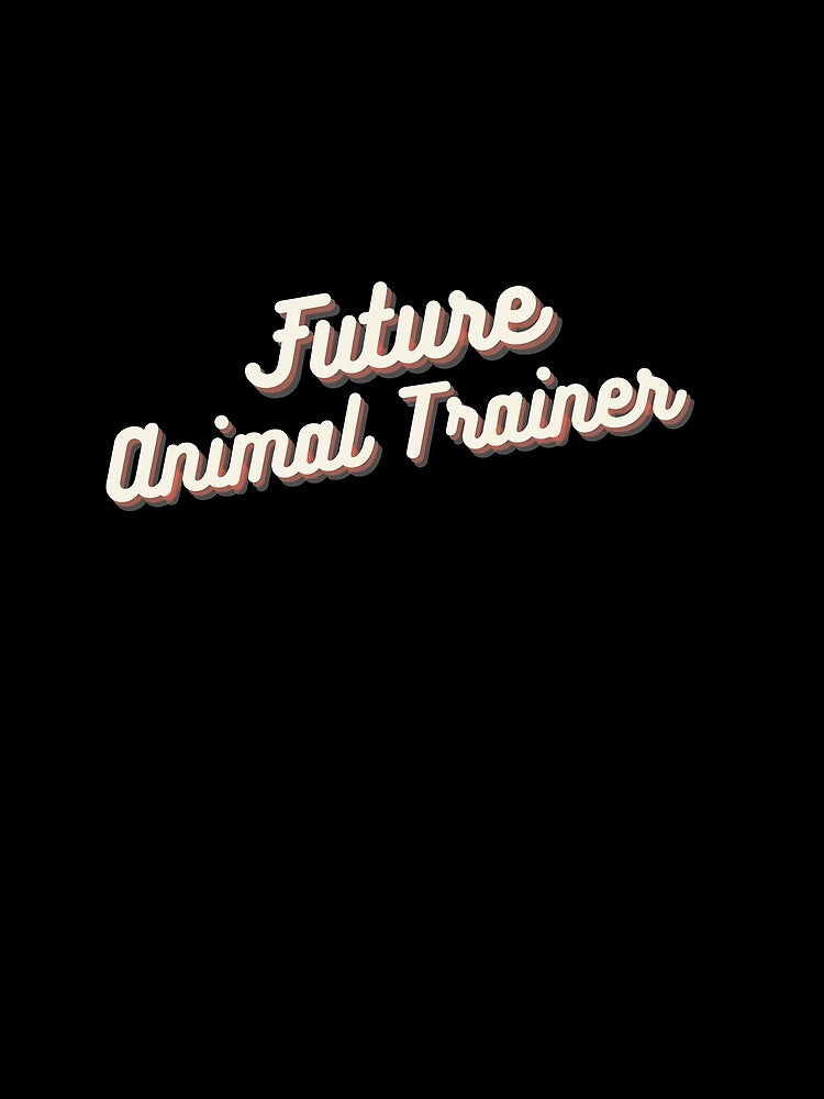 Future Animal Trainer by Crafty-Mornings T-Shirts, Hoodie, Sweatshirt | BlankRebels.com (Image 2)