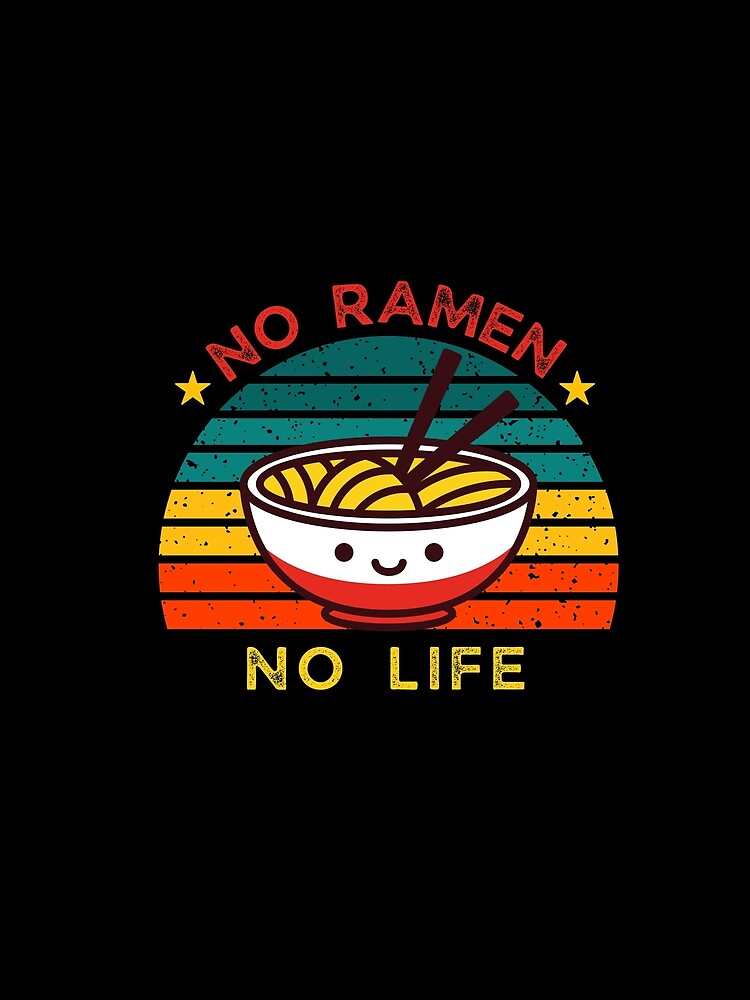 No Ramen No Life - Ramen Girl - I Love Noodles - Love Ramen - Ramen Soup - Think Ramen by prodesignerpro... (Image 2)