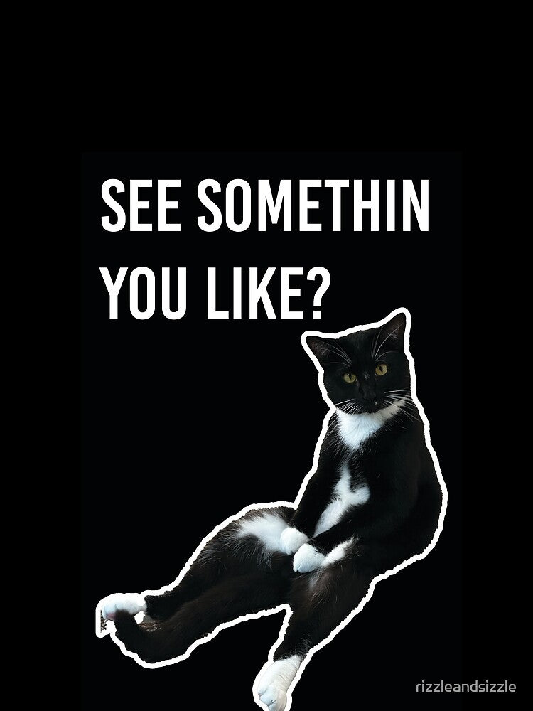 See Somethin You Like? by rizzleandsizzle T-Shirts, Hoodie, Sweatshirt | BlankRebels.com (Image 2)
