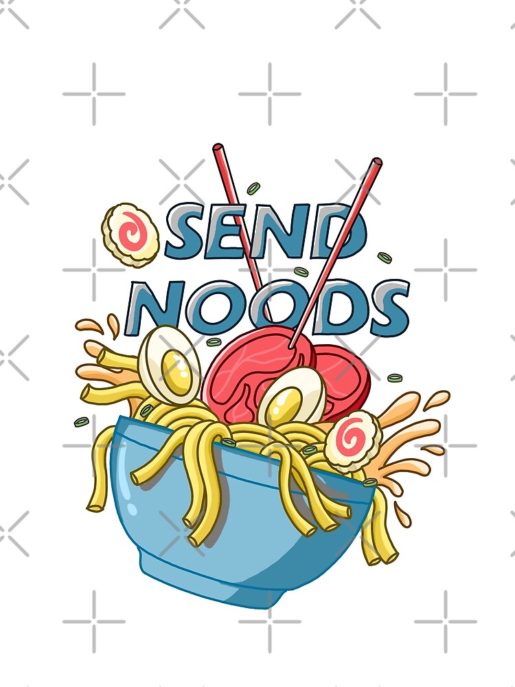 Send Noods Ramen Noodles by Kimprut T-Shirts, Hoodie, Sweatshirt | BlankRebels.com (Image 2)