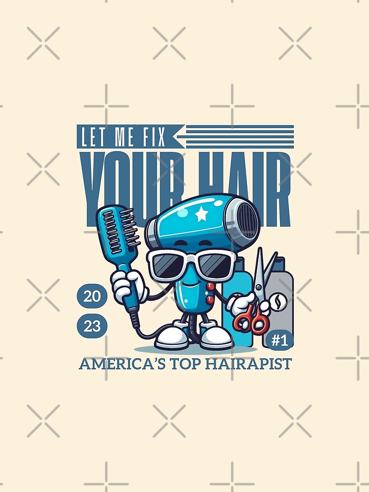 Let Me Fix Your Hair T-Shirts, Hoodie, Sweatshirt