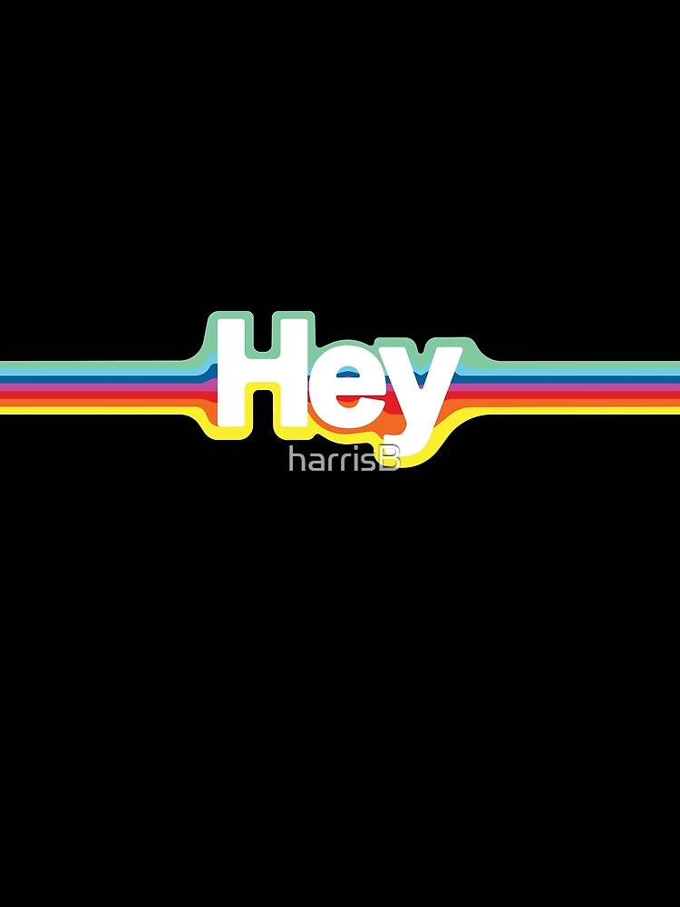 Retro "Hey" Design by harrisB T-Shirts, Hoodie, Sweatshirt | BlankRebels.com (Image 2)