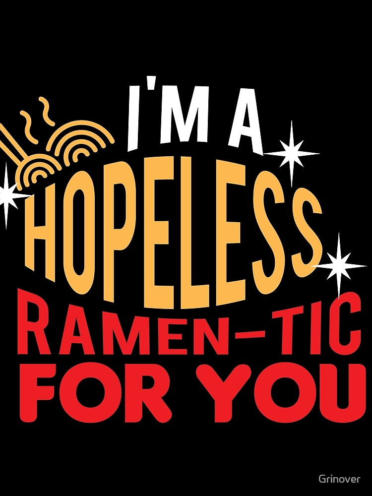 I"m a hopeless ramen-tic for you by Grinover T-Shirts, Hoodie, Sweatshirt | BlankRebels.com (Image 2)