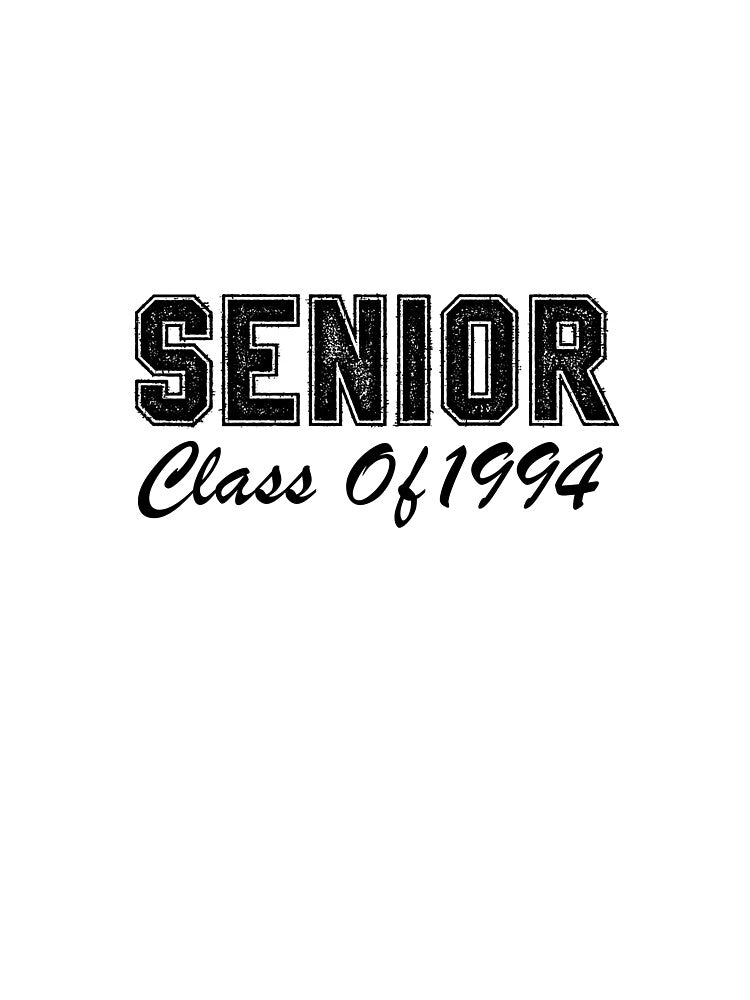 Senior: Class of 1994 by Saharan12 T-Shirts, Hoodie, Sweatshirt | BlankRebels.com (Image 2)