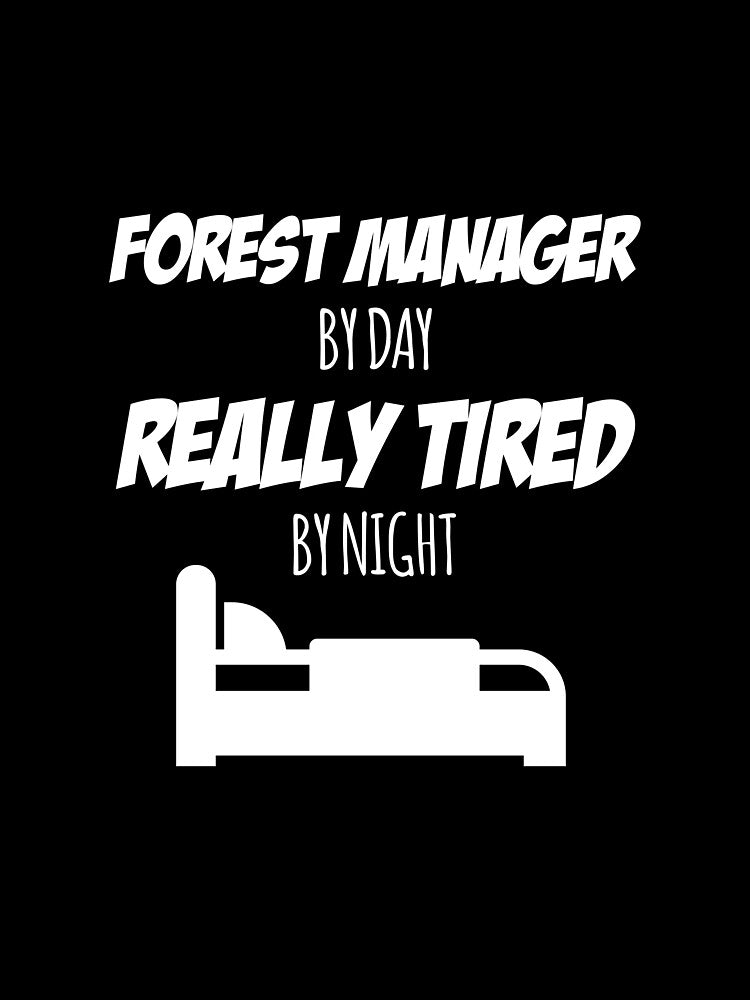 Forest Manager Job Fun Gift for every Forest Manager Funny Slogan Hobby Work Worker by trybest T-Shirts,... (Image 2)