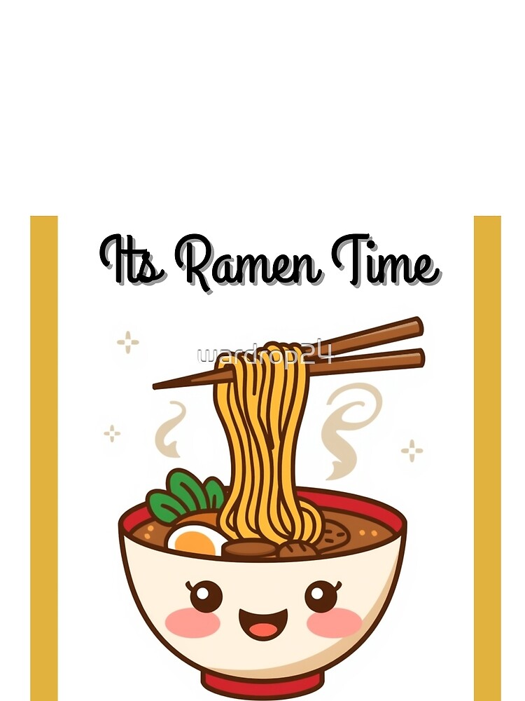 Ramen Time – Cute Funny Ramen Noodle Design for Food Lovers by wardrop24 T-Shirts, Hoodie, Sweatshirt (Image 2)