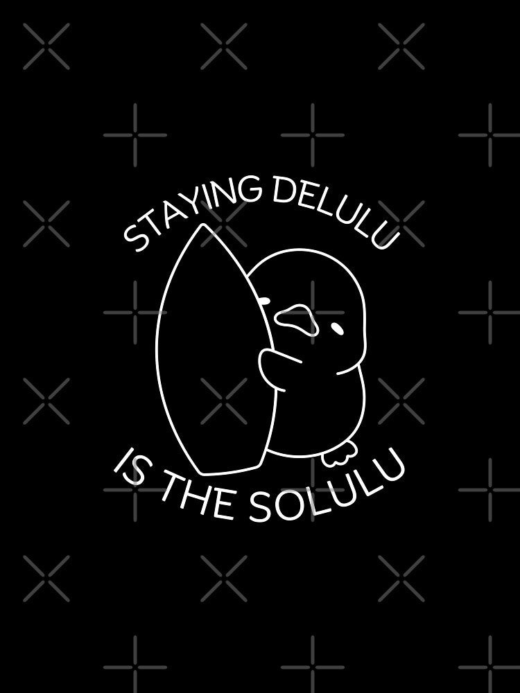 Staying Delusional T-Shirts, Hoodie, Sweatshirt