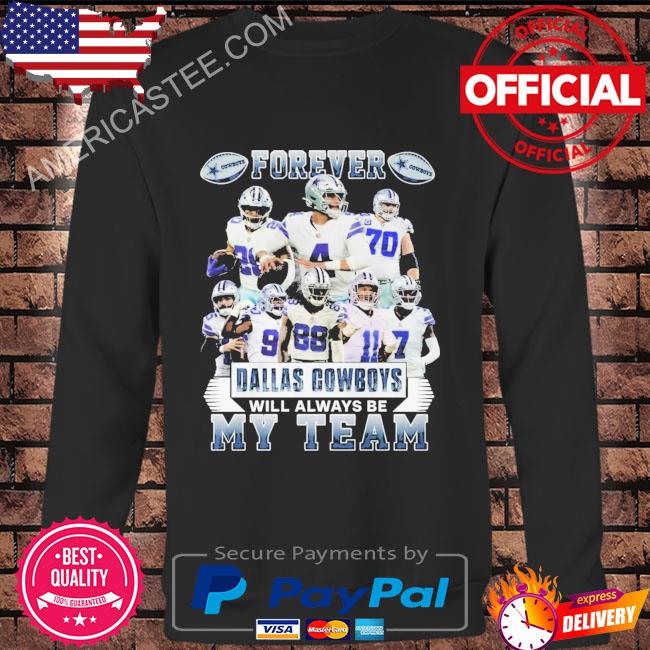 Forever Dallas Cowboys Will Always Be My Team T-Shirt