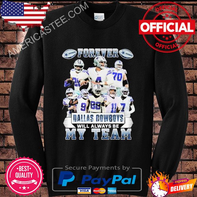 Forever Dallas Cowboys Will Always Be My Team T-Shirt