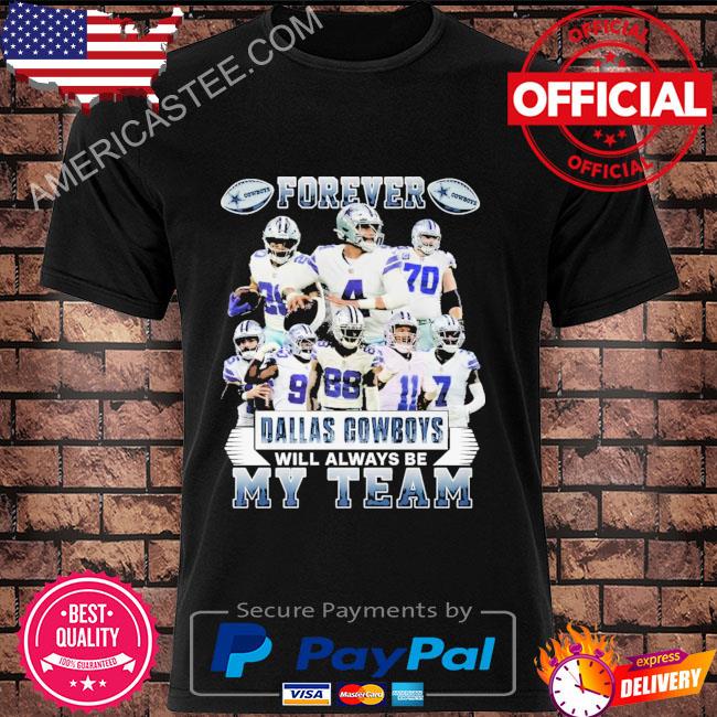 Forever Dallas Cowboys Will Always Be My Team T-Shirt