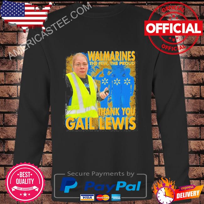 Funny ahh shirt walmarines the few the proud thank you gail lewis