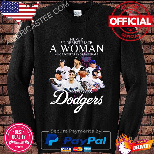 Funny never underestimate a woman who understands baseball and Los Angeles Dodgers 2023 shirt