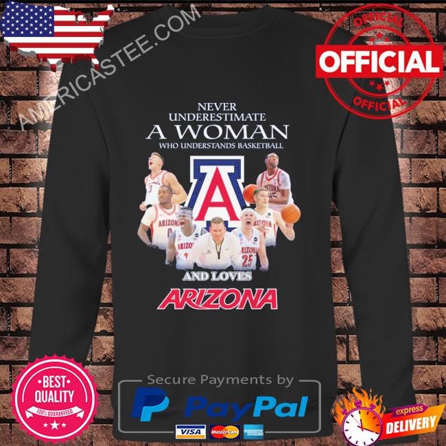 Funny never underestimate a woman who understands basketball and Arizona Wildcats 2023 shirt