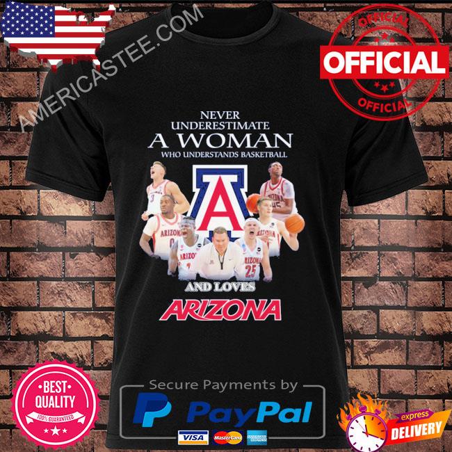 Funny never underestimate a woman who understands basketball and Arizona Wildcats 2023 shirt