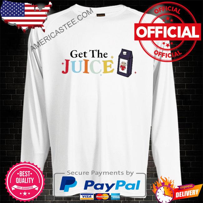Get the juice 2023 shirt