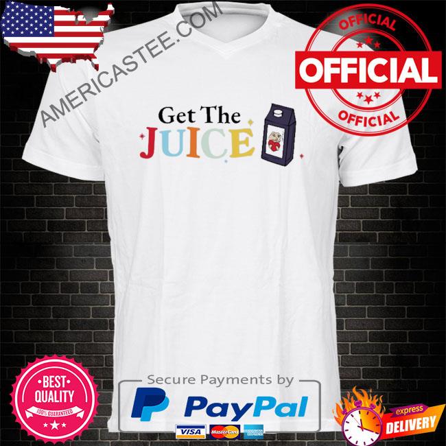 Get the juice 2023 shirt