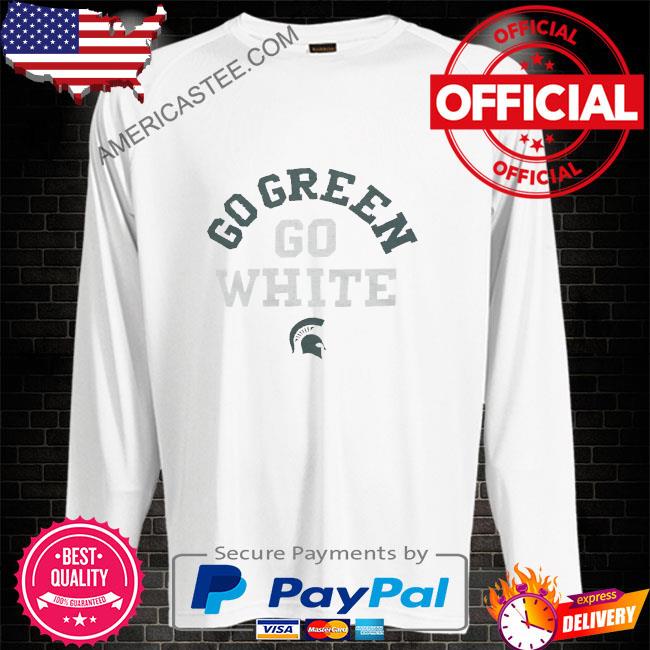 Go Green Go White Shirt