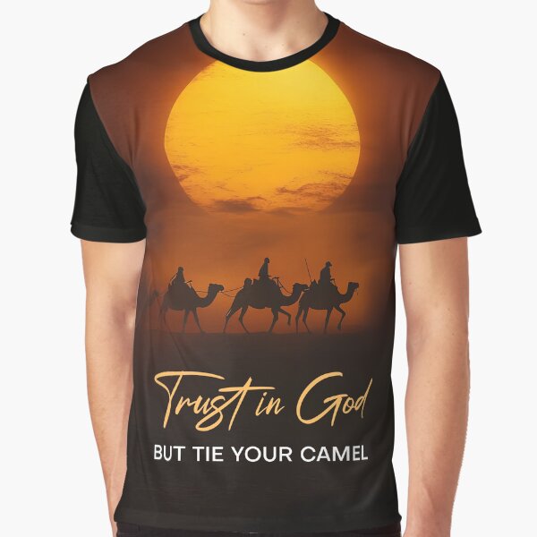 Trust in God Tie Your Camel by muternal T-Shirts, Hoodie, Sweatshirt | BlankRebels.com (Image 1)