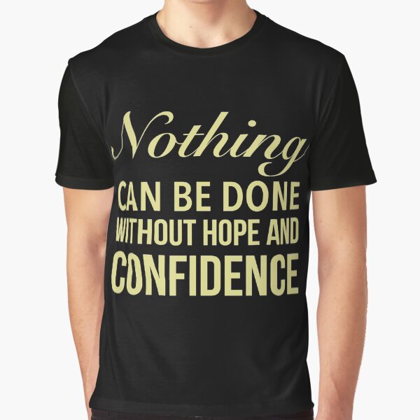 Nothing can be done without confidence - Motivational Words by Delandor T-Shirts, Hoodie, Sweatshirt (Image 1)