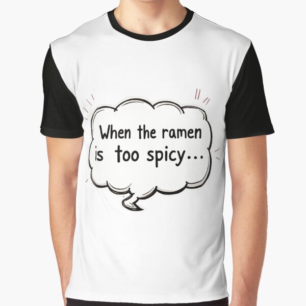 Ramen is too Spicy by Anno Meister T-Shirts, Hoodie, Sweatshirt | BlankRebels.com (Image 1)