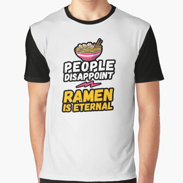 People disappoint - ramen is eternal, I love ramen, ramen is eternal, ramen lover, love to eat ramen, ramen... (Image 1)
