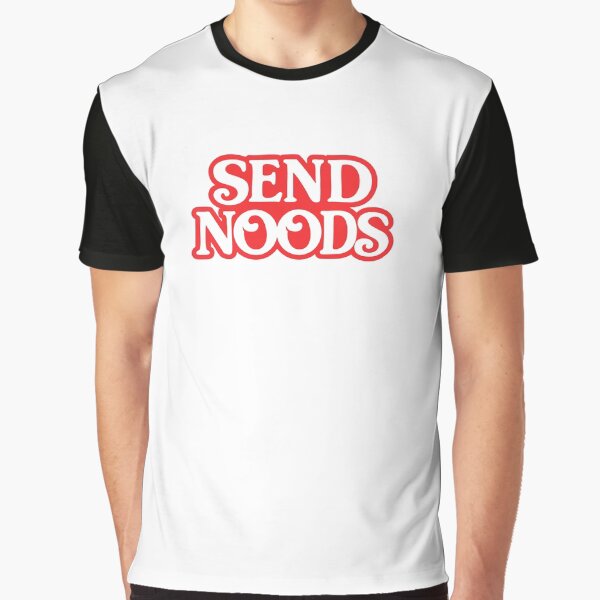 Send Noods – Cheeky Ramen Noodle Food Meme Design by newyorkwala T-Shirts, Hoodie, Sweatshirt | BlankRebels.com (Image 1)
