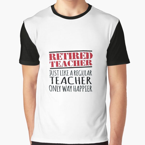 Retired Happy Teacher by remoteart T-Shirts, Hoodie, Sweatshirt | BlankRebels.com (Image 1)