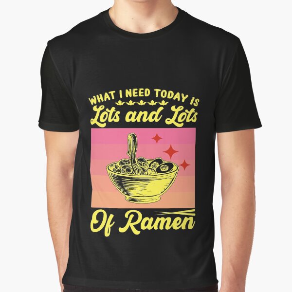 What I need today is lots and lots of ramen| korean ramen by EmotionArt T-Shirts, Hoodie, Sweatshirt (Image 1)