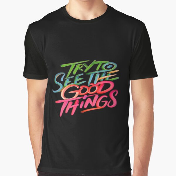 Try to see the good things illustration premium design by truemoneyman T-Shirts, Hoodie, Sweatshirt (Image 1)