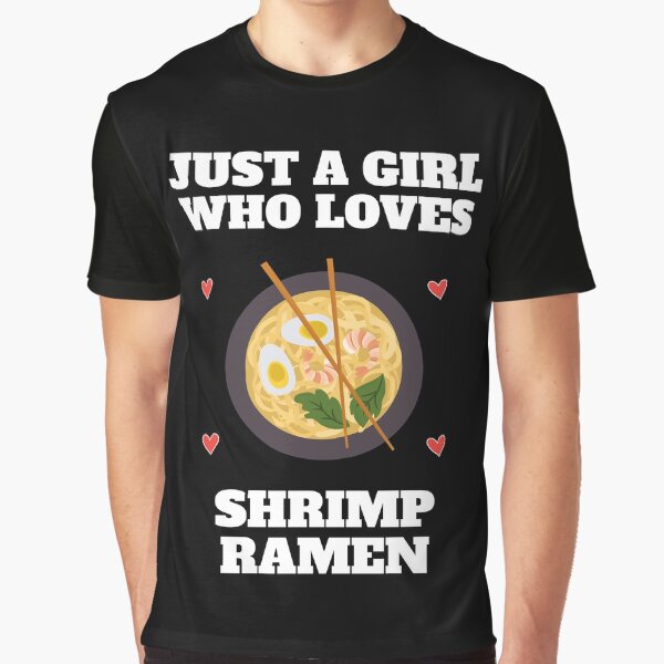 Just A Girl Who Loves Ramen Noodles Shrimp by Salvadax T-Shirts, Hoodie, Sweatshirt | BlankRebels.com (Image 1)